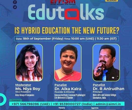 EduTalks, an education webinar series by AIMRI conducted in association with EFFISM, discusses an important topic – “Is hybrid education the new future?”