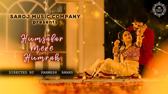 Humsafar Mere Humrah by SAROJ MUSIC COMPANY touching the hearts