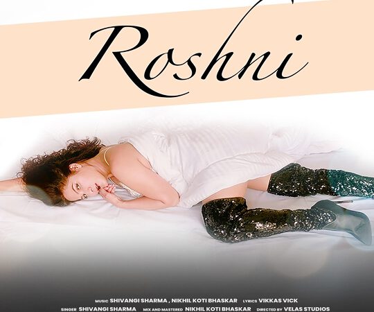 Shivangi Sharma’s New Hindi Romantic Song ROSHNI Is Out Now