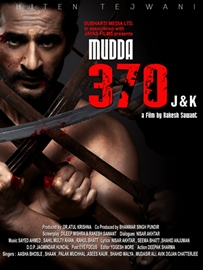 First Film Ever Made On Kashmir Article 370 Movie MUDDA 370 J&K Based On 1990 Real Facts Exil Of Kashmiri Pandits Film Releasing On 15th Nov 2019 Through MATES ENTERTAINMENT
