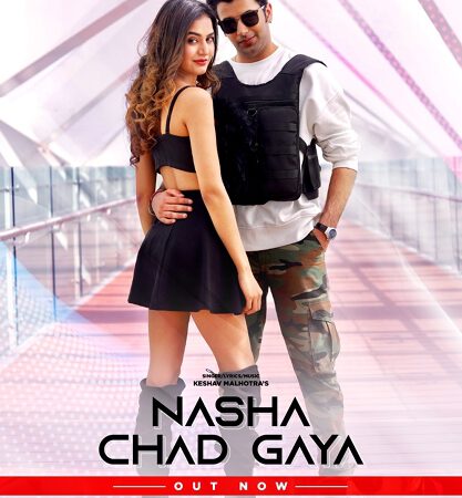 Keshav Malhotra’s  Song  Nasha Chad Gaya  Out Now