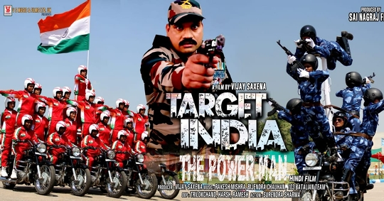 TARGET INDIA THE POWER MAN A Film Releasing Very Shortly World Wide