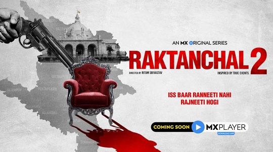 Iss baar Ranneeti nahi Rajneeti hogi –  MX Player drops the teaser of Raktanchal 2 on Republic Day